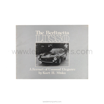 The Berlinetta Lusso - A Ferrari of Unusual Elegance